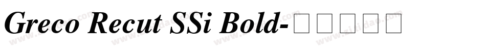 Greco Recut SSi Bold字体转换